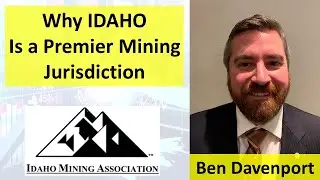 Why Idaho Is a Premier Mining Jurisdiction with Ben Davenport