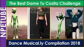 Dame Tu Cosita  \ The Best Dame Tu Cosita Challenge 2018 NepTube  Dame Tu Cosita