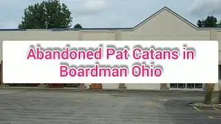 Abandoned Pat Catans and Aldi in Boardman Ohio