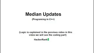 Median updates hackerrank solution code | Complete Programming in c++