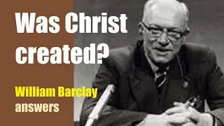 Was Christ created? What does Paul mean by 