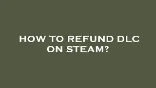 How to refund dlc on steam?