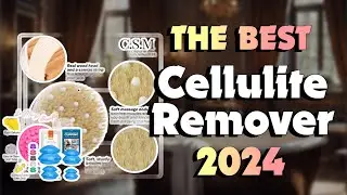 The Best Cellulite Removers for Smooth Skin in 2024 - Must Watch Before Buying!