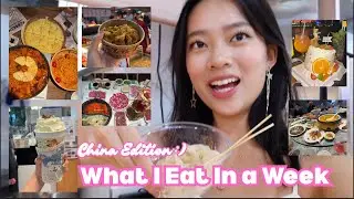 WHAT I EAT IN A WEEK *in China