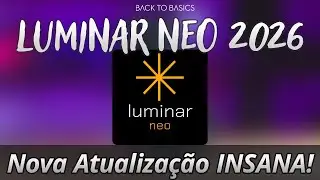 Luminar NEO 2026 - Nova Atualização INSANA!