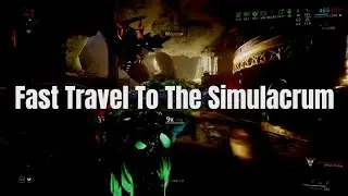Warframe Time For The Day - Fast Travel To The Simulacrum