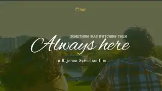 Always here -  A love thriller Short-film | Rujeevan Surendran | Aarani Premaharan | Viyasan Thiru |