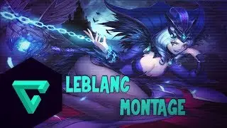 LeBlanc Montage - Best LeBlanc Plays S8 - League of Legends