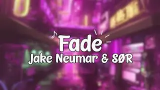 Jake Neumar & S&Oslash;R - Fade (Lyrics)🐰