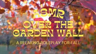 ASMR Over the Garden Wall Role Play