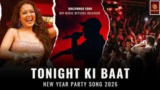 Tonight Ki Baat | New Year Party Song 2025 | Romantic Bollywood Song | BVI Music Official Release |