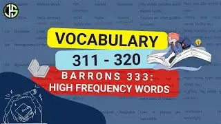 GRE Vocabulary | 311 - 320 | High Frequency Words | BCS, Bank & IELTS