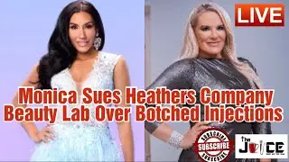 Monica Sues Heathers Company Beauty Lab Over Botched Injections
