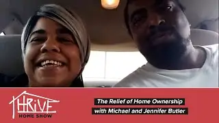 The Relief of Home Ownership with Michael and Jennifer Butler