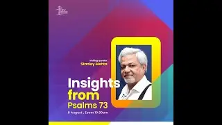 Insights from Psalms 73 - Stanley Mehta