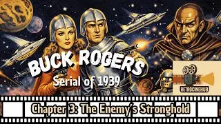 🎬 Buck Rogers &ndash; Episode 3: The Enemy&rsquo;s Stronghold (1939)