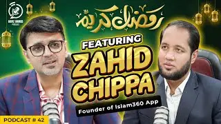Ramadan Special Podcast Featuring Zahid Hussain Chihpa | Hafiz Ahmed Podcast