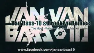 Van Bass 10 & Brooklyn Bounce   The Hour