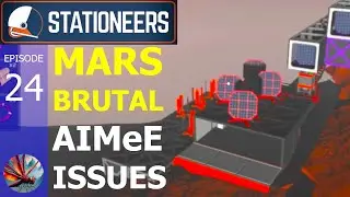 Mars BRUTAL - AIMEE issues [Stationeers Mars Season 2 (E-024)]