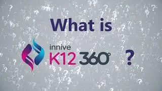 What is Innive K12 360&deg;?
