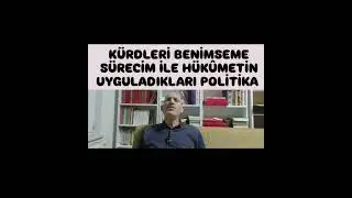 K&uuml;rdleri Benimseme S&uuml;recim ile H&uuml;k&ucirc;metin Uyguladıkları Politika