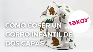 👲🏼 C&Oacute;MO COSER UN GORRO INFANTIL DE DOS CAPAS │ @TakoyES