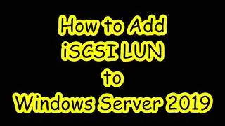 How to Add iSCSI LUN in Windows Server 2019 || Windows