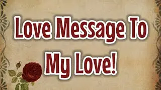 Love Message To My Love ❤️ | Love Messages / Love Message ❤️