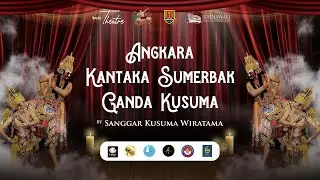 Live in Theatre Angkara Kantaka Sumerbak Ganda Kusuma by Sanggar Kusuma Wiratama