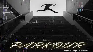 You-K - Parkour | Prod by You-K |  Official Visualiser