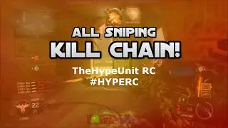 All Sniping Kill Chain! TheHypeUnit RC #HYPERC