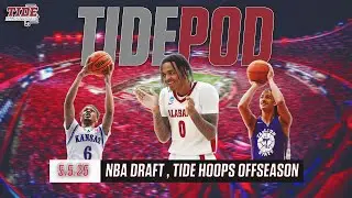 Tide Pod 5.5.2025 | NBA Draft & Tide Hoops Offseason Talk