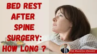 Bed Rest After Spine Surgery: How Long?