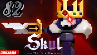 Dad slays the unknown King | Skul the Hero Slayer #82