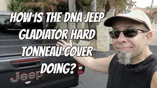 How is the DNA Jeep Gladiator Tonneau Cover Doing