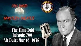 CBS Radio Mystery Theater: The Time Fold | Air Date: March 16, 1978
