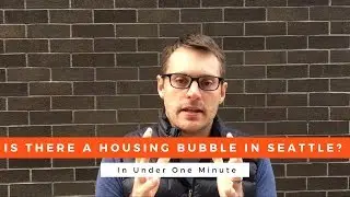 Seattle Real Estate Market: Are We In A Housing Bubble?