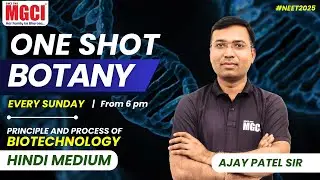 One shot | Principle and Process of Biotechnology | Ajay Patel S. BEST NEET INSTITUTE IN INDORE MGCI
