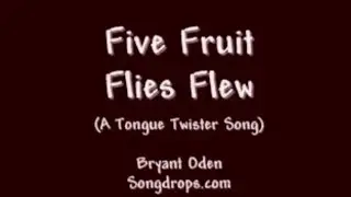 TONGUE TWISTER SONG: Five Fruit Flies Flew