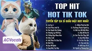 Top Hit Ca Sĩ Giấu Mặt Hot TikTok | Ừ Thì Anh Chọn Yêu Thương Em Đấy... Lệ Cay 3, Anh Thua Anh Ta