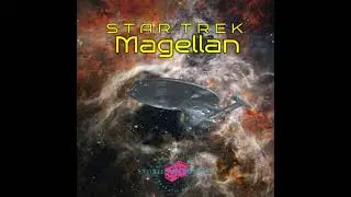 Star Trek Magellan S1 E11 A Tide in the Affairs of Men: A Star Trek Adventures Actual Play Podcast