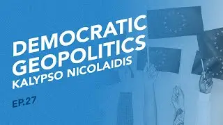 European power fueled by citizens - with Prof Kalypso Nicolaidis