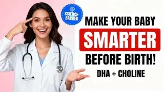 Make Your Baby SMARTER Before Birth: DHA & Choline for Brain Development (Doctor Explains)