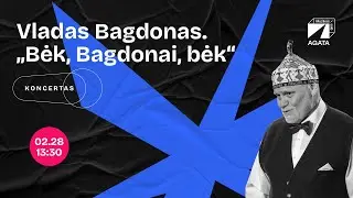 Vladas Bagdonas | Muzikos salė 2025