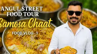 Best Street Style Samosa Chaat In Angul 🤤 | Food Vlog - 1 