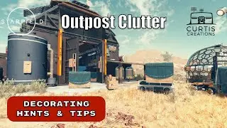 Starfield Using Clutter to Enhance Outpost | Hints & Tips - Outpost Decorating