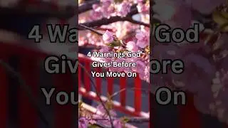 4 Warnings God Gives Before You Move On