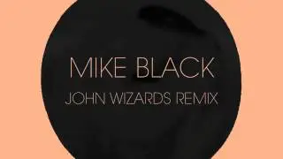 Mo Kolours - Mike Black (John Wizards Remix)
