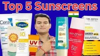 Top 5 Ceramide Sunscreens for Indian Skin | Best Sunscreens for All Skin Types | Sunscreen Review