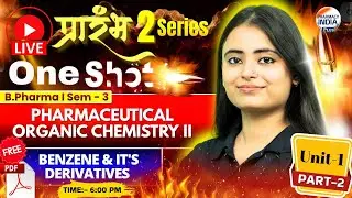 Benzene & Its Derivative | POC II | Part - 2 | Unit - 1 | Sem - 3 | B.Pharm #analysis